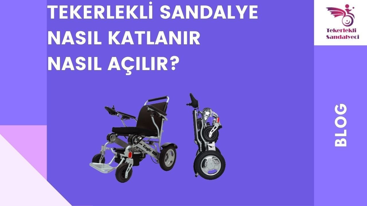 TEKERLEKLİ SANDALYE NASIL KATLANIR NASIL AÇILIR?